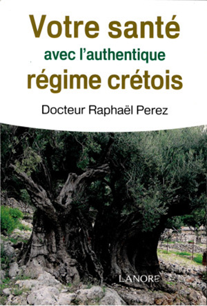 Régime crétois santé livre Dr Raphael Perez