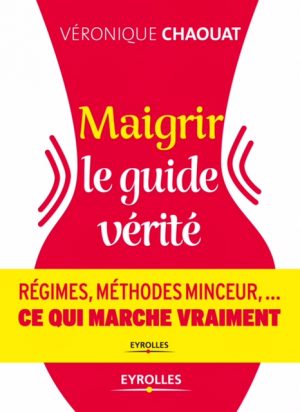 maigrir guide vérité livre meilleure méthode régime